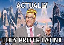 actually they prefer the term latinx mexican spics term.jpg